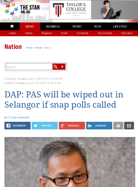 http://www.thestar.com.my/News/Nation/2014/07/31/DAP-PAS-wiped-out-if-snap-polls-called/